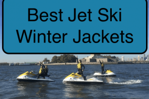 5 Best Jet Ski Winter Jackets To Keep You Warm (2022)