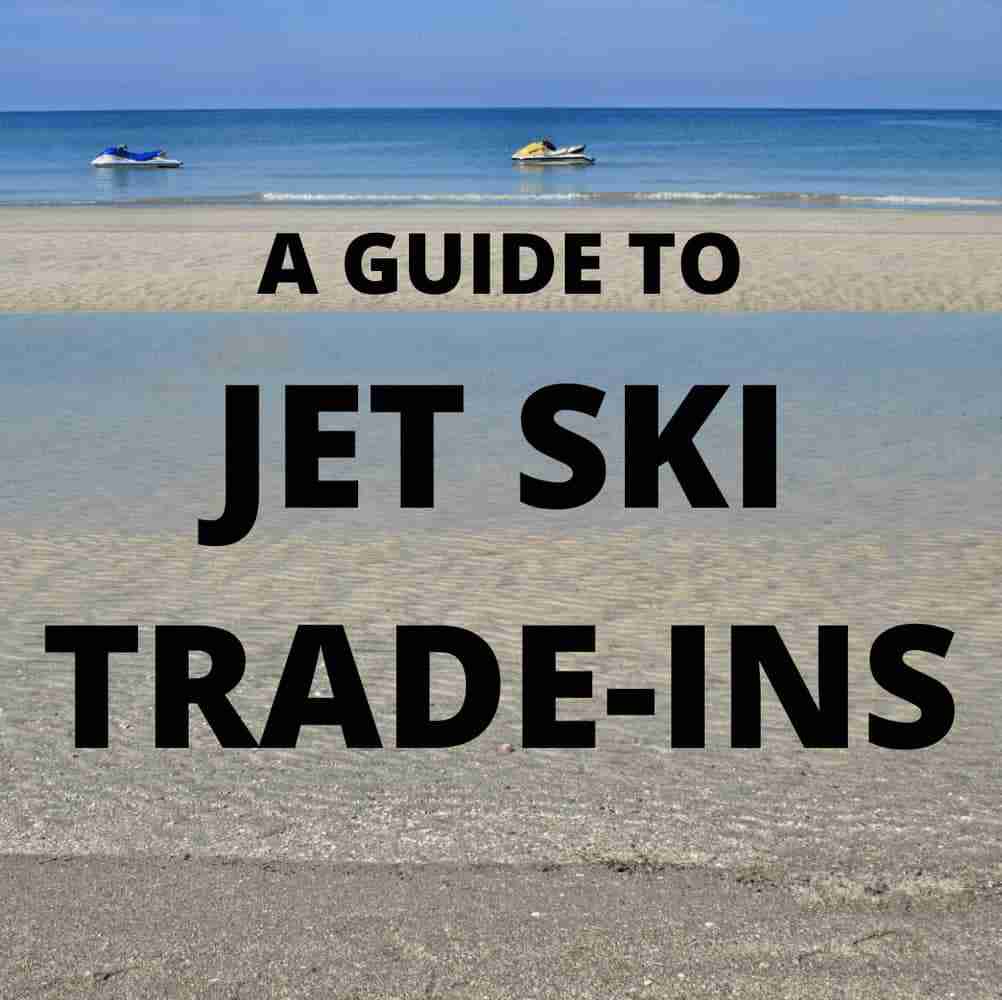 Jet Ski Trade Ins