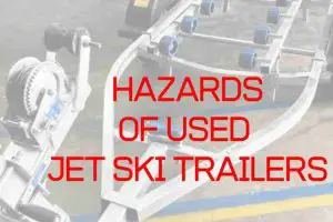 10 Risks Of Buying A Used Jet Ski / Pwc Trailer