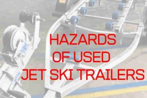 10 Risks Of Buying A Used Jet Ski / Pwc Trailer