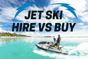 Jet Ski Hire Vs Buy: Which Is Better In 2022?